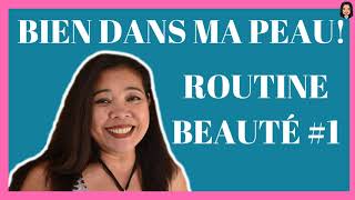 Ma routine de soins, partie 1